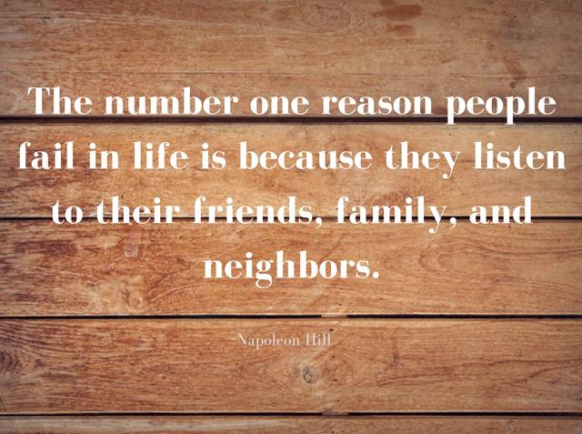 The Number One Reason People Fail In Life Is Because They Listen