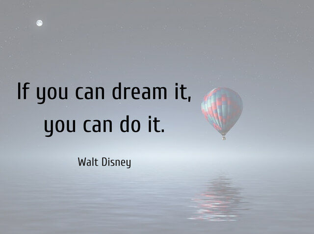 If You Can Dream It You Can Do It Kinglyquotes