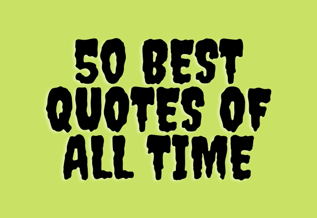 50 Best Quotes of All Time