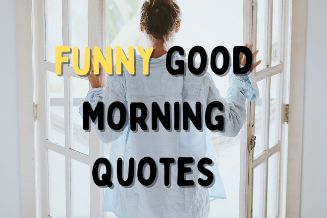 Funny Good Morning Quotes